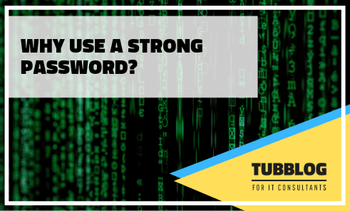 why use a strong password?