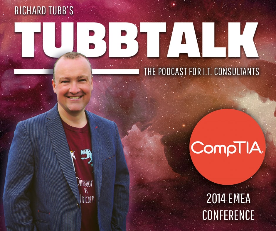The 3 Best MSP Tools From the 2014 CompTIA EMEA Conference – TubbTalk #06 image