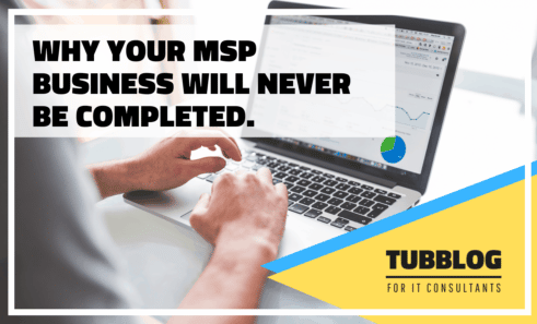 Why Your MSP Business Will Never Be Completed