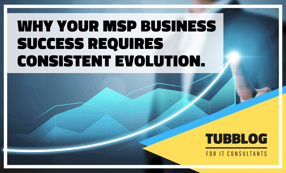 Why Your MSP Business Success Requires Consistent Evolution image