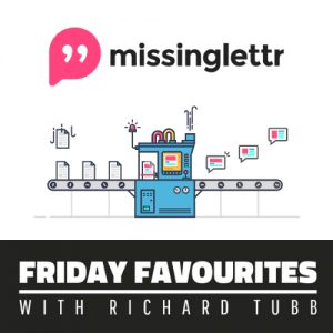 MissingLettr-Friday Favourites with Richard Tubb