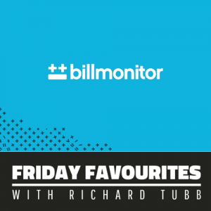 BillMonitor - Friday Favourites with Richard Tubb
