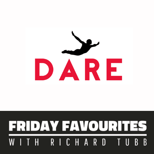 Dare-Friday Favourites with Richard Tubb
