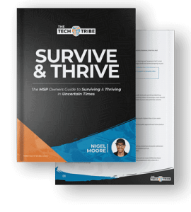 Survive & Thrive - The MSP Owners Guide to Surviving & Thriving in Uncertain Times