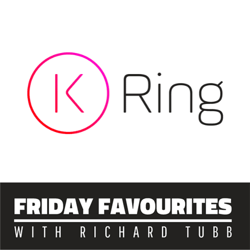 K Ring - Friday Favourites with Richard Tubb
