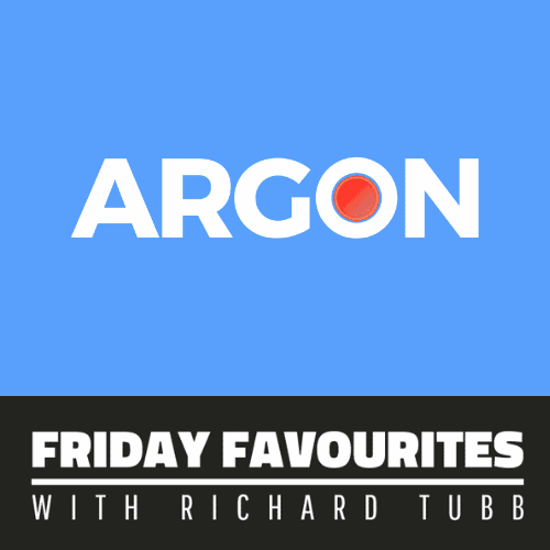 Argon - Friday Favourites with Richard Tubb