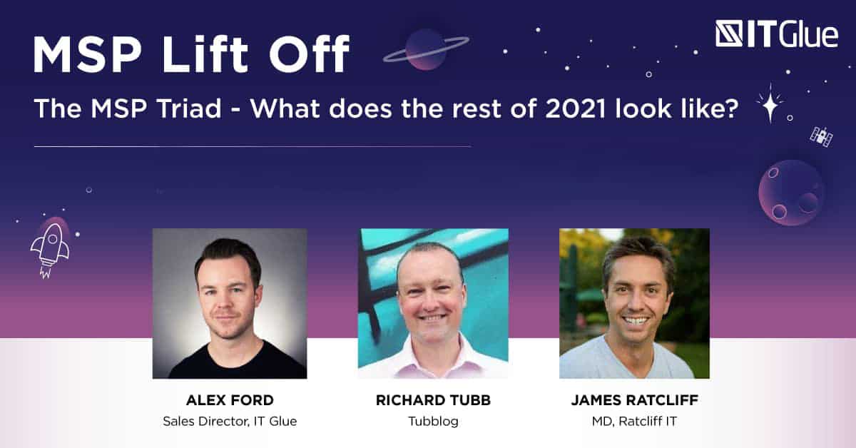 Webinar: IT Glue MSP Triad Panel Session – What Does the Rest of 2021 Look Like? image