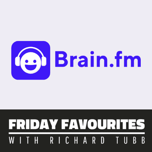 brain.fm - Friday Favourites with Richard Tubb