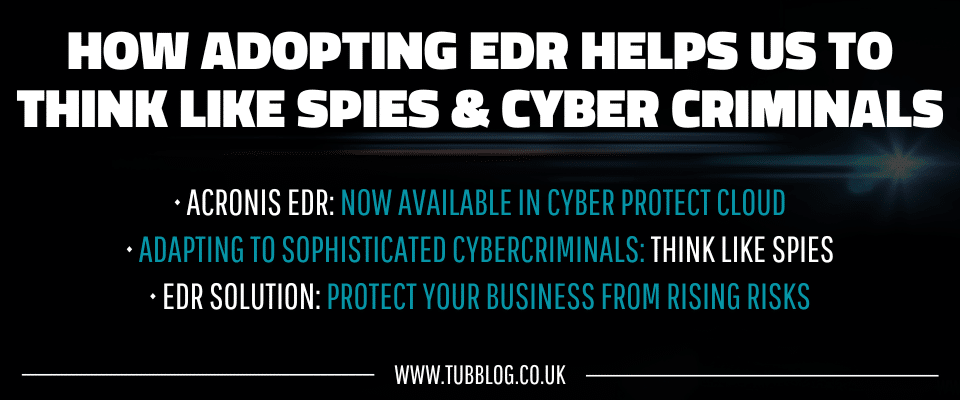 How Adopting EDR Helps Us to Think Like Spies and Cyber Criminals_Blog Graphics