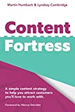 Content Fortress: A Simple Content Marketing Strategy That Helps You Attract Customers You’ll LOVE to do Business With image