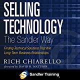 Selling Technology the Sandler Way: Finding Technical Solutions That Win Long-Term Business Relationships image