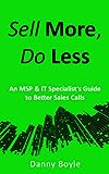 Sell More, Do Less: An MSP & IT Specialist’s Guide to Better Sales Calls image