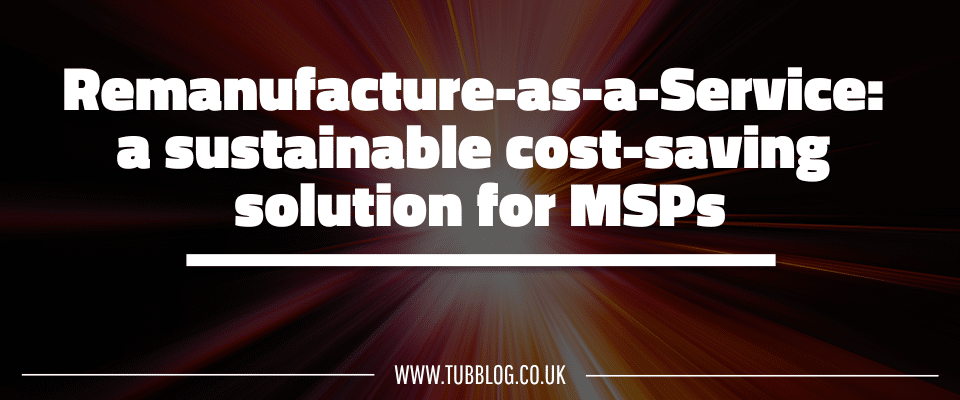 Remanufacture-as-a-Service as a More Sustainable Alternative for MSPs